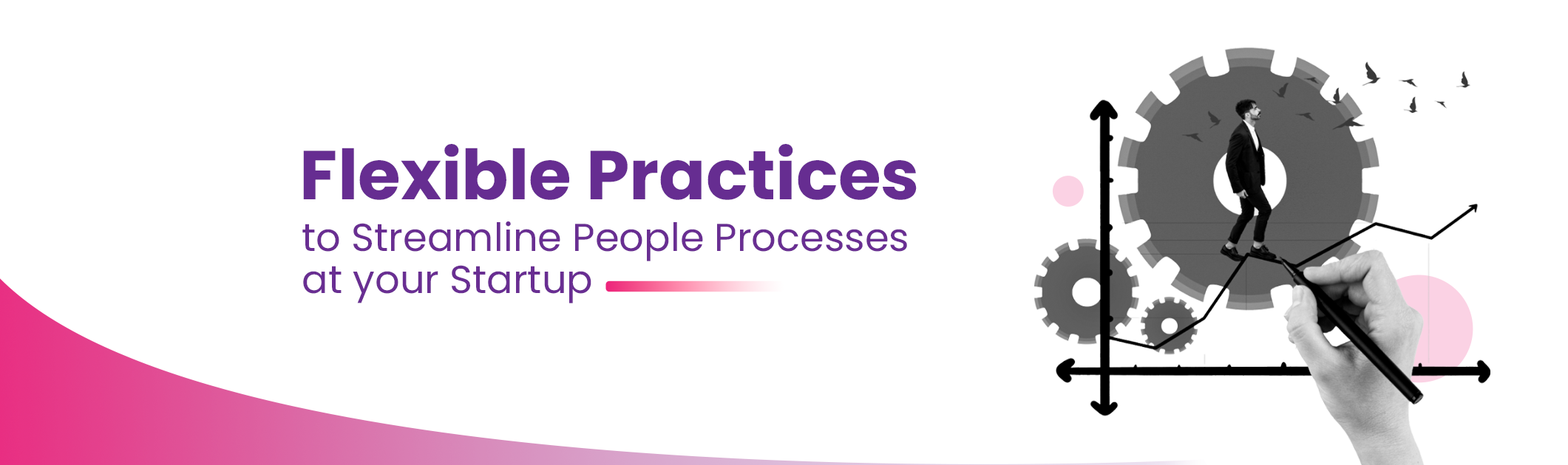 Flexible Practices to Streamline People Processes at your Startup